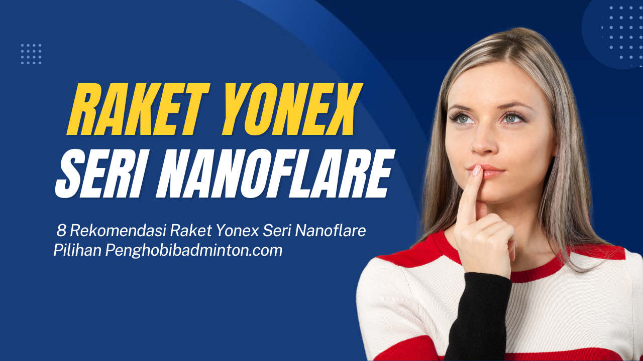 Raket Yonex Seri Nanoflare