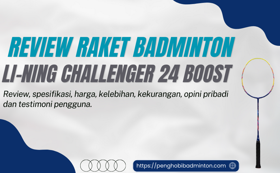 Raket Badminton Li-Ning Challenger 24 Boost