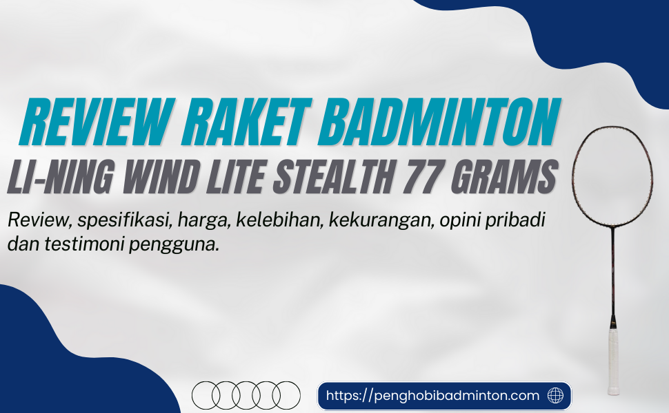 Raket Badminton Li Ning Wind Lite Stealth 77 Grams Penghobibadminton.com