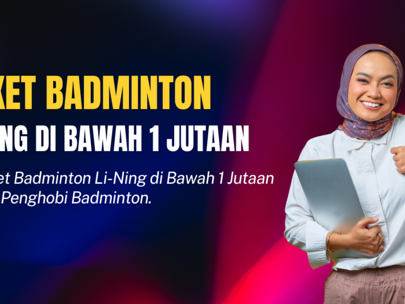 Raket Li-Ning di Bawah 1 Jutaan