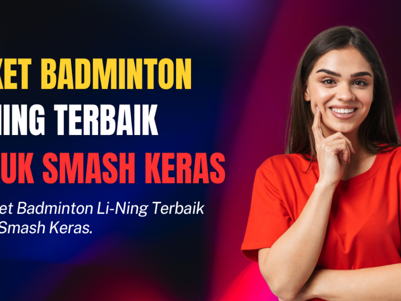 Raket Li-Ning untuk Smash Keras