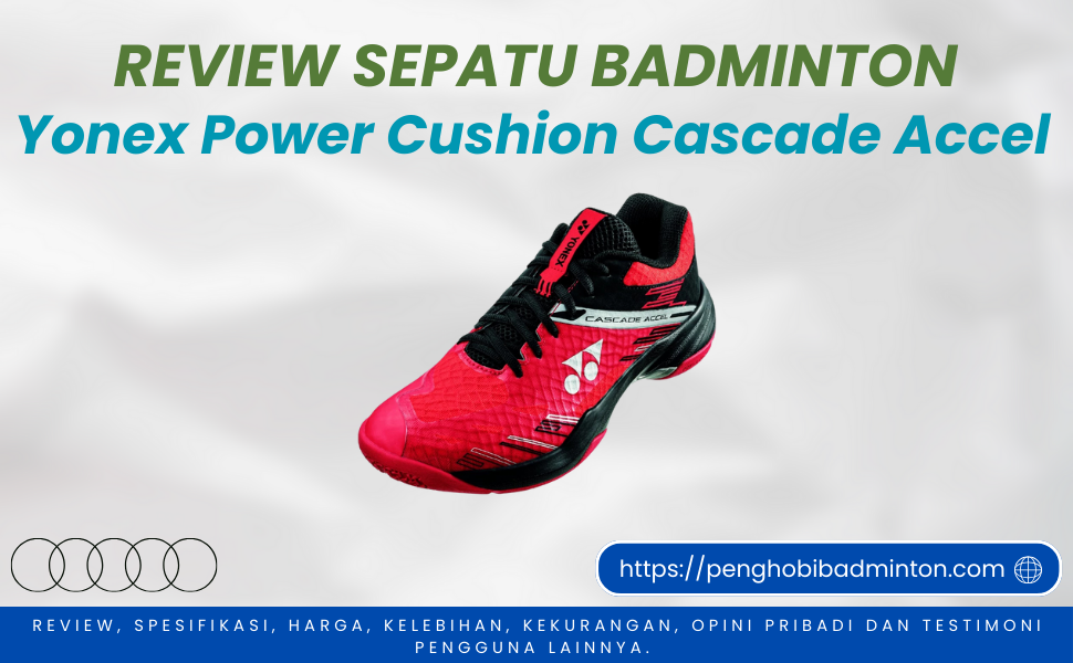 Sepatu Badminton Yonex Power Cushion Cascade Accel