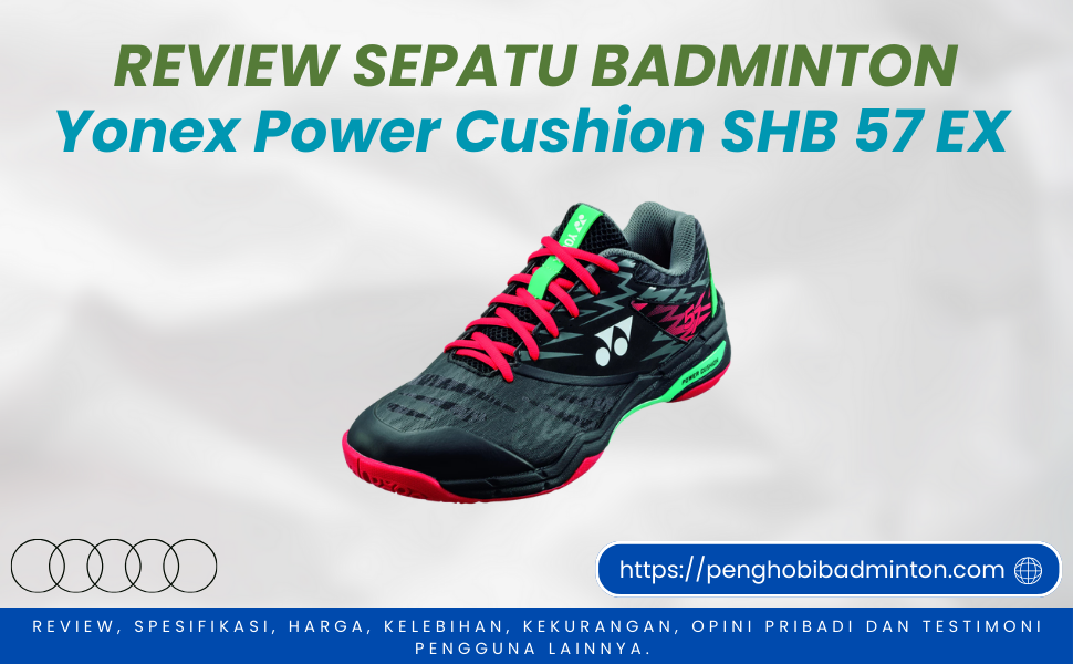 Sepatu Badminton Yonex Power Cushion SHB 57 EX