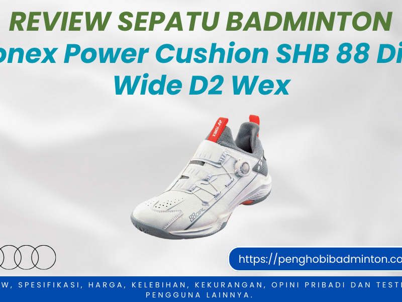 Sepatu Badminton Yonex Power Cushion SHB 88 Dial Wide D2 Wex