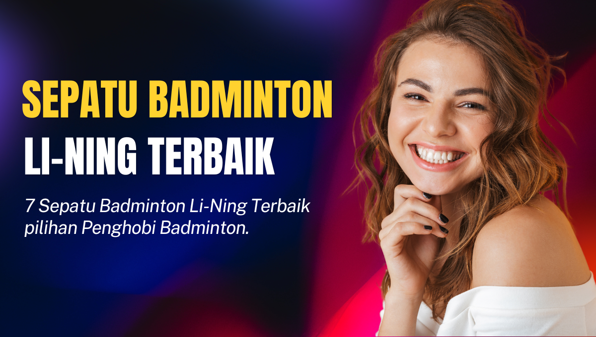 Sepatu Badminton Li-Ning Terbaik