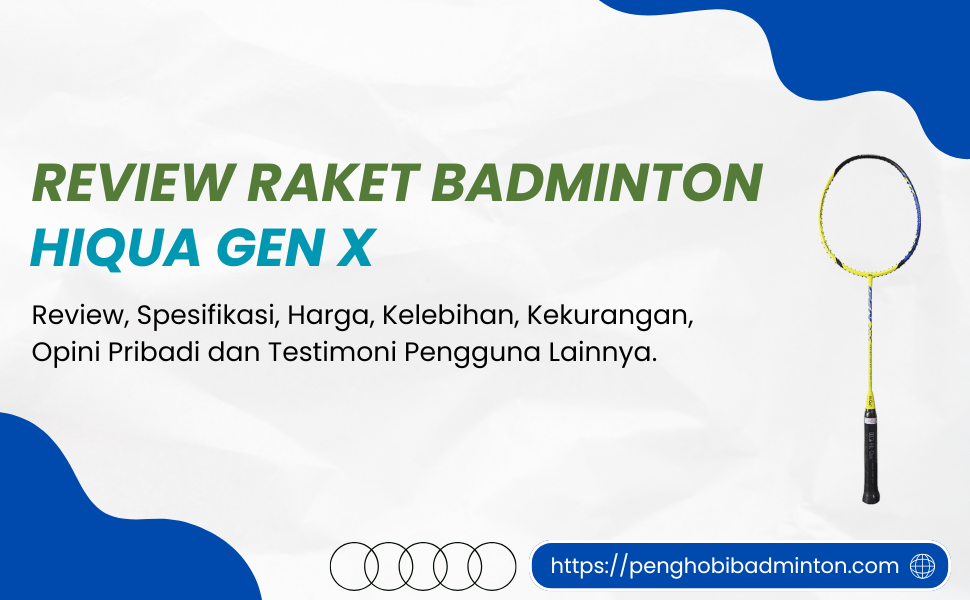 Raket Badminton Hiqua Gen X