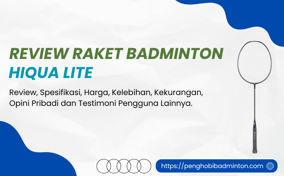 Raket Badminton Hiqua Lite