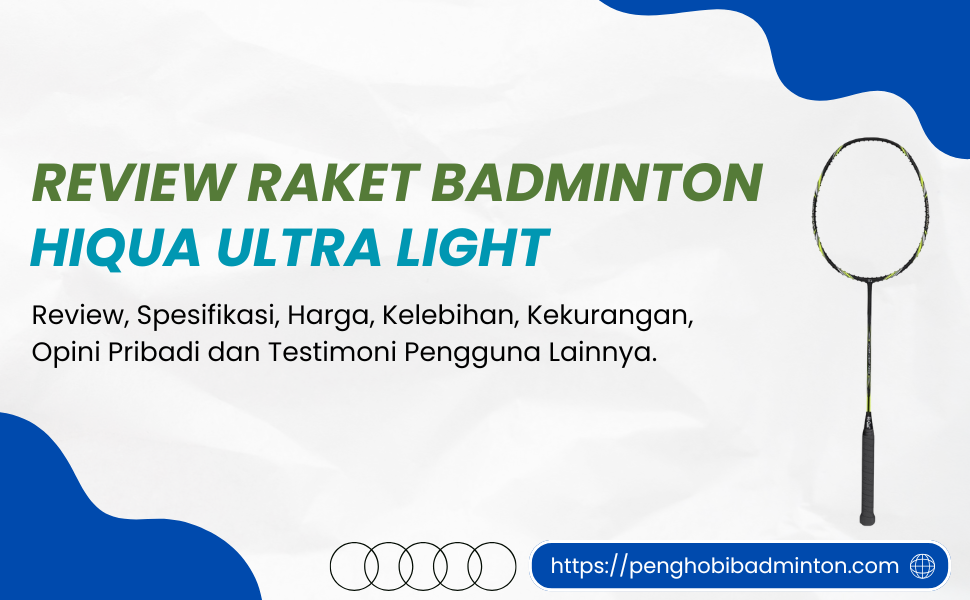 Raket Badminton Hiqua Ultra Light
