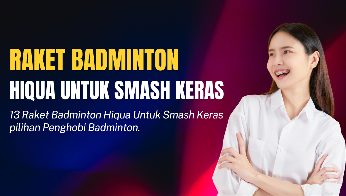 Raket Badminton Hiqua Untuk Smash Keras