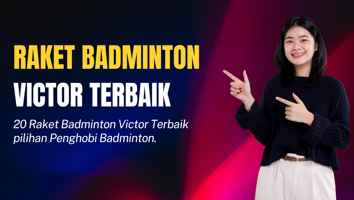 Raket Badminton Victor Terbaik