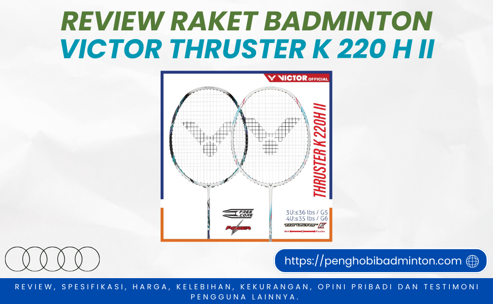 Raket Badminton Victor Thruster K 220 H II