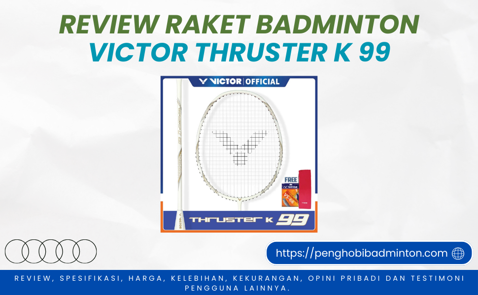 Raket Badminton Victor Thruster K 99