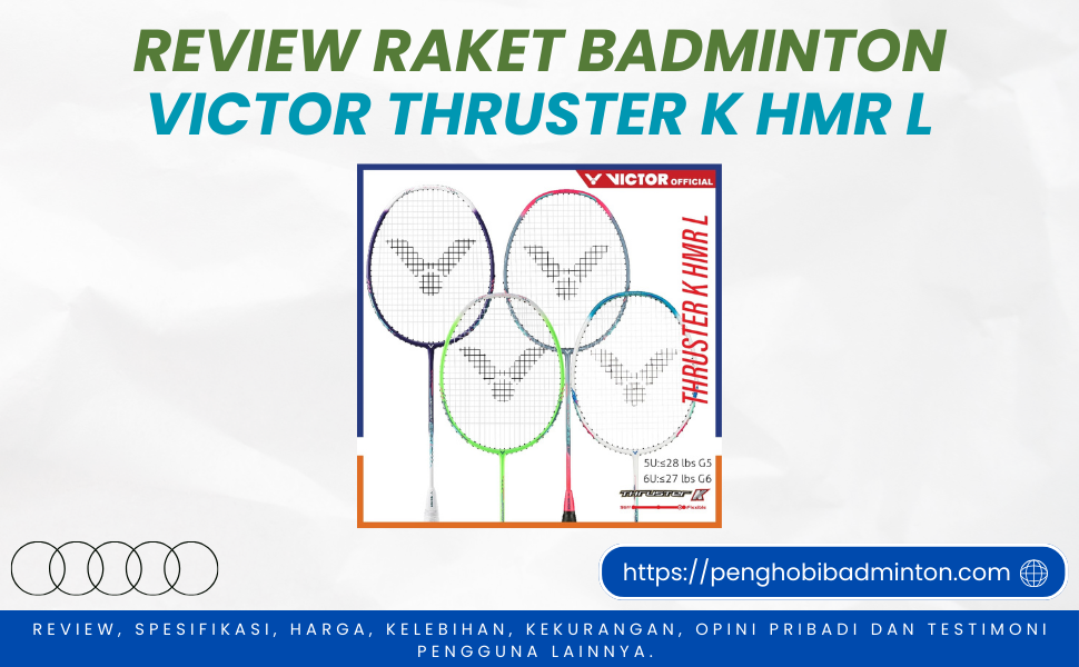 Raket Badminton Victor Thruster K HMR L