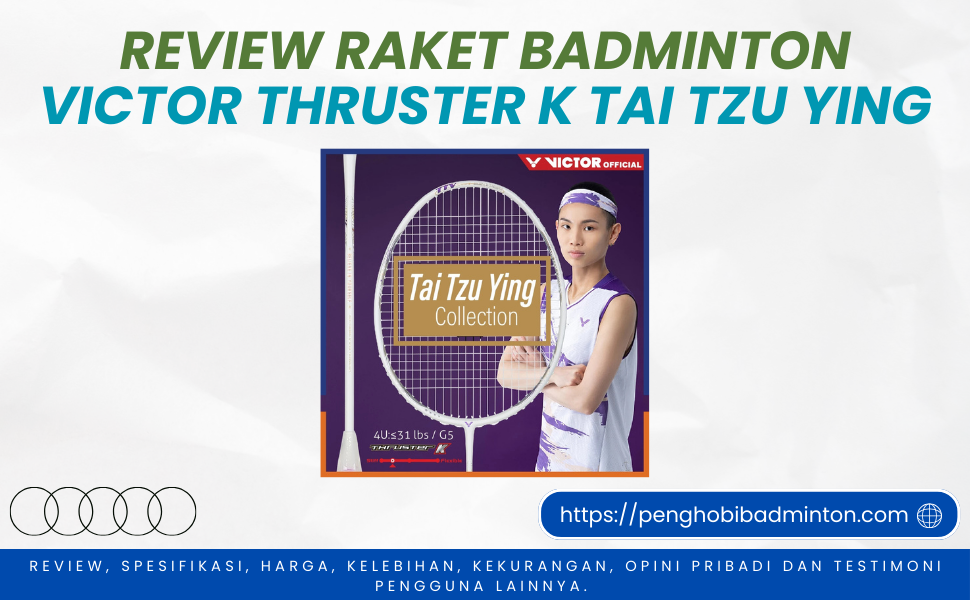 Raket Badminton Victor Thruster K Tai Tzu Ying