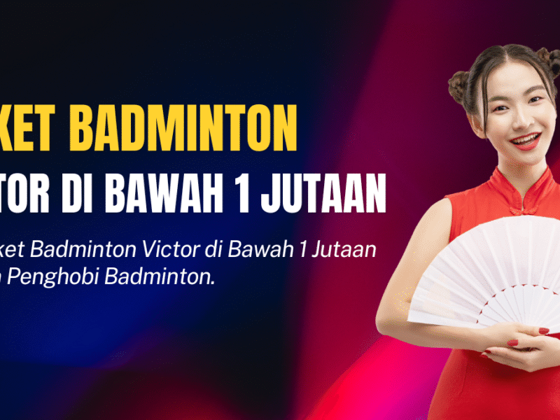 Raket Badminton Victor di Bawah 1 Jutaan