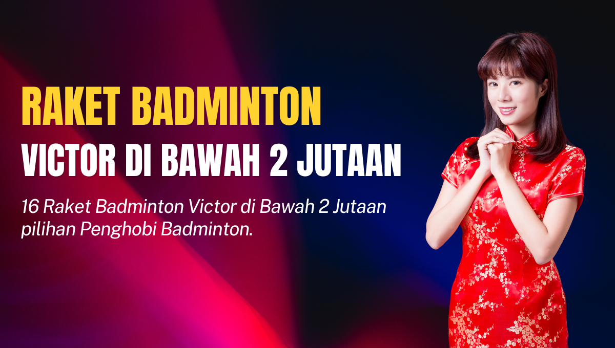 Raket Badminton Victor di Bawah 2 Jutaan
