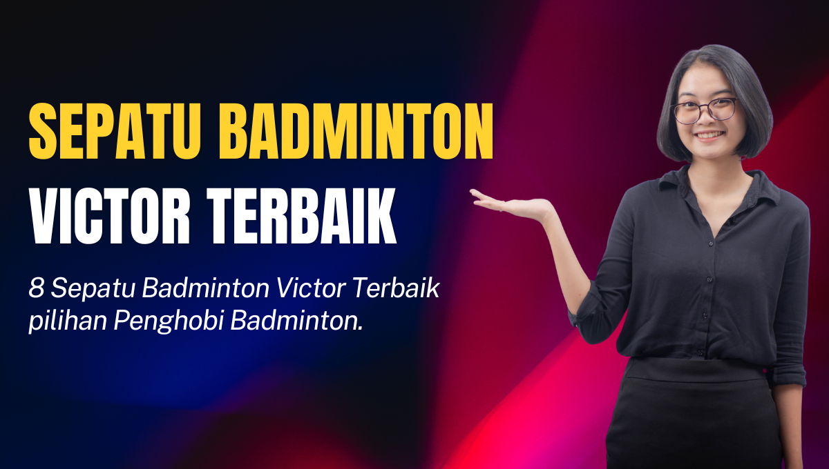 Sepatu Badminton Victor Terbaik