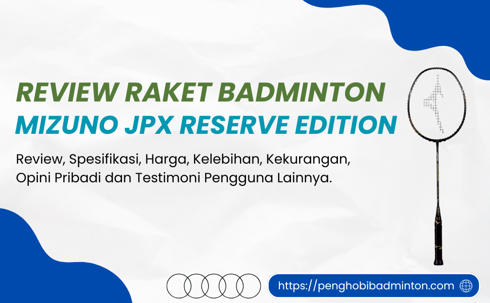 Raket Badminton Mizuno JPX Reserve Edition