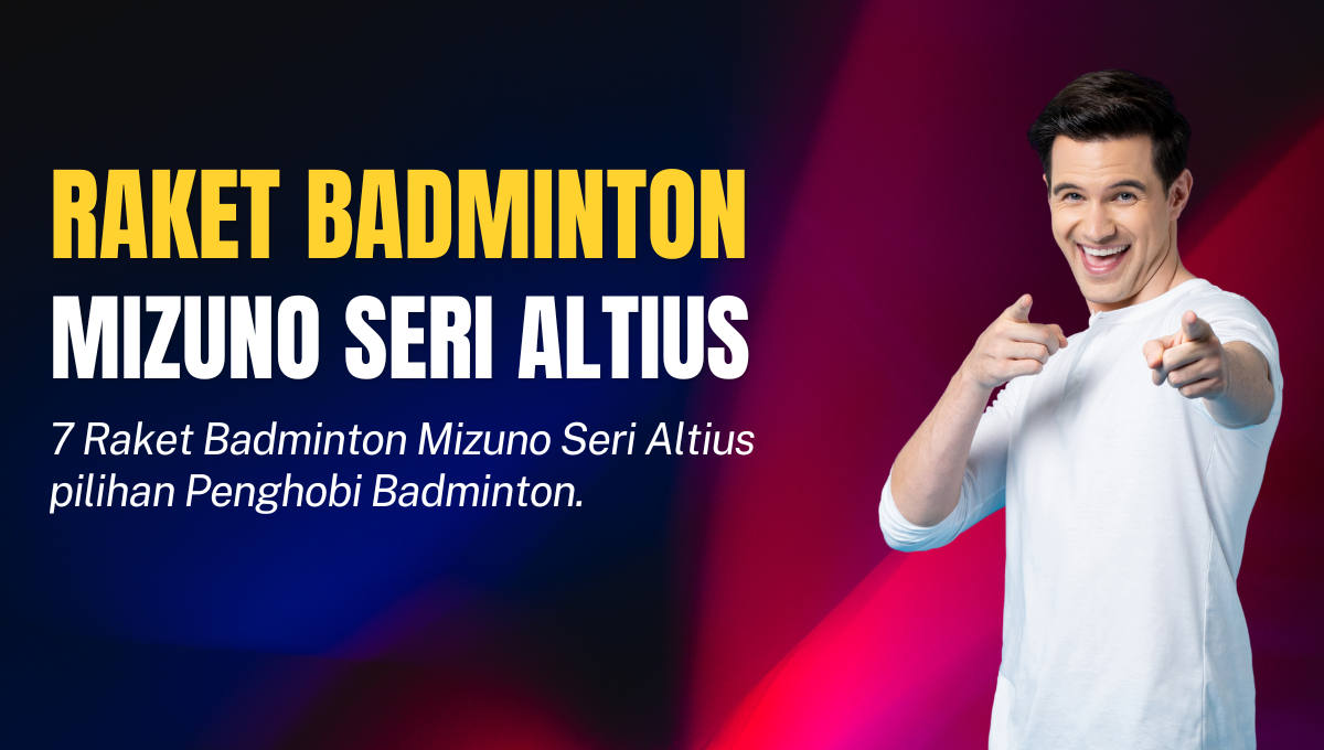 Raket Badminton Mizuno Seri Altius