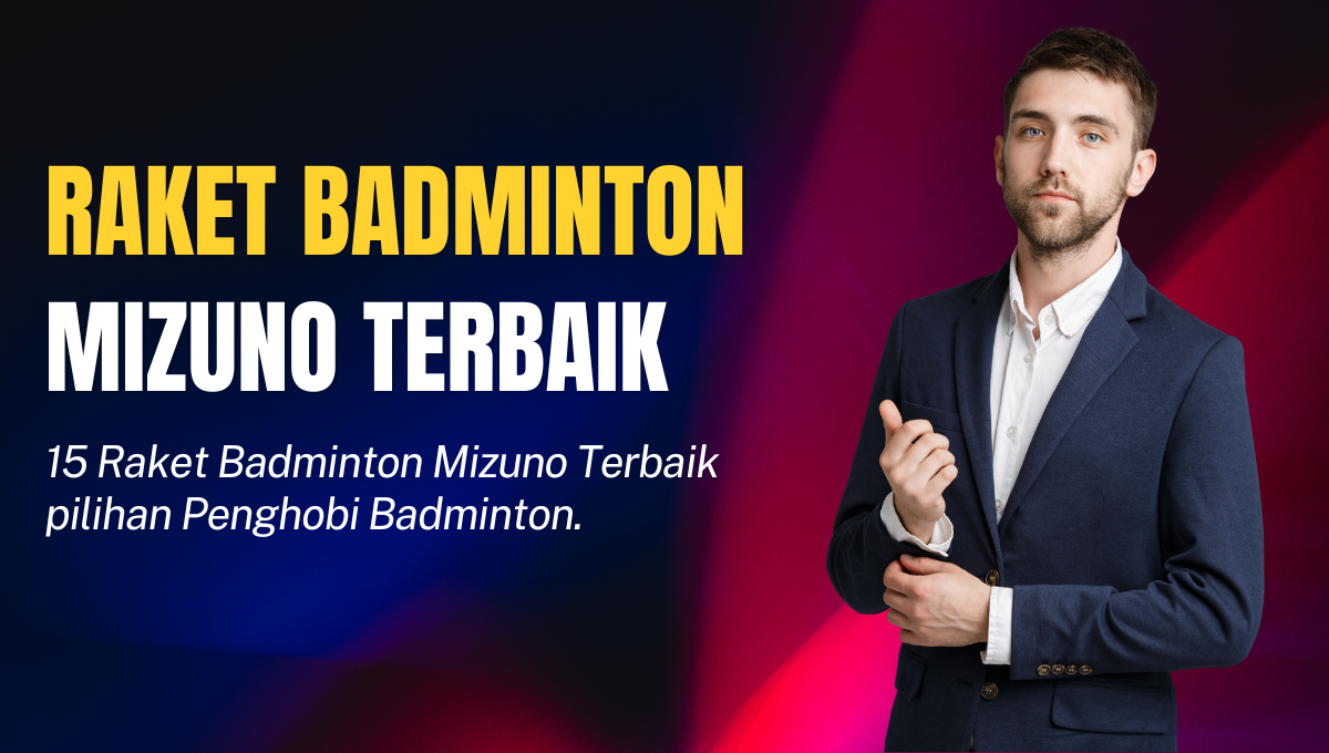 Raket Badminton Mizuno Terbaik