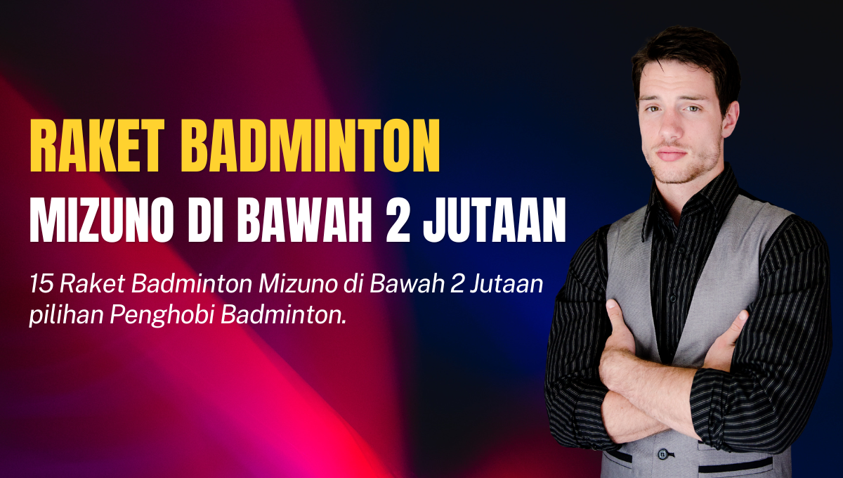 Raket Badminton Mizuno di Bawah 2 Jutaan